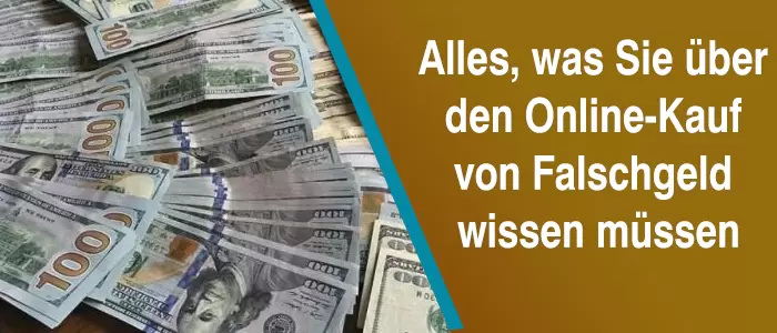 Alles, was Sie über den Online-Kauf von Falschgeld wissen müssen